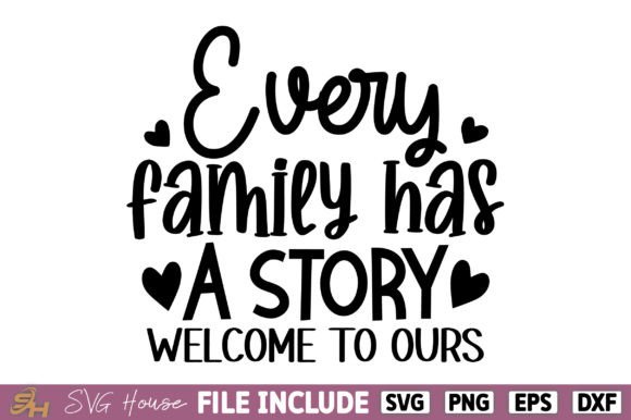 Free Every Family Has a Story Welcome to – A Practical Graphic Design Asset for Crafts & Graphics