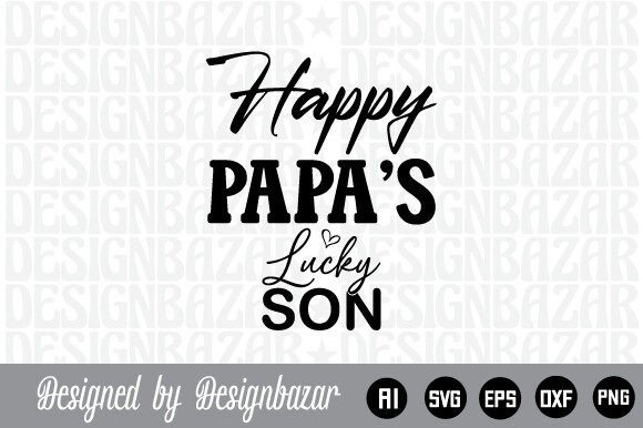 Happy Papa’s Lucky Son – A Versatile Graphic Design Asset for Crafts and Marketing